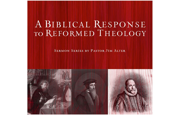 A Biblical Response to Reformed Theology